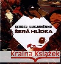 Šerá hlídka Sergej Lukjaněnko 9788075532381