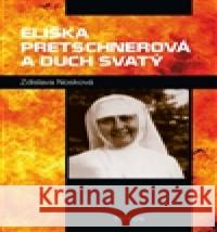 Eliška Pretschnerová a Duch Svatý Zdislava Františka Nosková 9788075533517 Triton