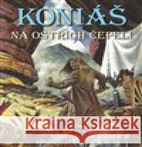 Koniáš - Na ostřích čepelí Miroslav Žamboch 9788075534262 Triton