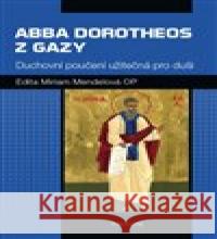 Abba Dorotheos z Gazy Edita Miriam Mandelová 9788075534460 Triton