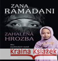 Zahalená hrozba Zana Ramadani 9788075535030 Triton
