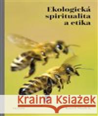 Ekologická spiritualita a etika Karel Sládek 9788075536969 Triton