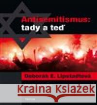 Antisemitismus: tady a teď Deborah E. Lipstadtová 9788075537614 Triton