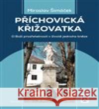 Příchovická křižovatka Miroslav Šimáček 9788075539991