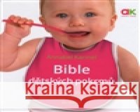 Bible dětských pokrmů Annabel Karmel 9788075540447