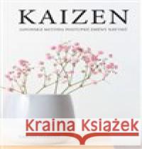 Kaizen – Japonská metoda postupné změny návyků Sarah Harvey 9788075542878