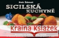Sicilská kuchyně Petr Šámal 9788075570062