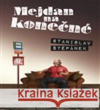 Mejdan na konečné Stanislav Štěpánek 9788075570888 Epocha