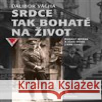 Srdce tak bohaté na život Dalibor Vácha 9788075570895 Epocha