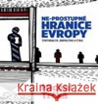 Ne-prostupné hranice Evropy Michal Trčka 9788075571182