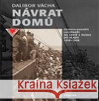 Návrat domů Dalibor Vácha 9788075579836 Epocha