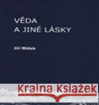 Věda a jiné lásky Jiří Málek 9788075603074