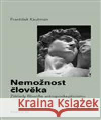 Nemožnost člověka František Kautman 9788075640222