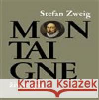 Montaigne Stefan Zweig 9788075640895