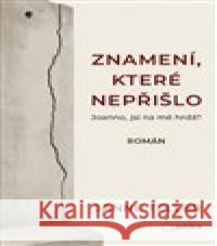 Znamení, které nepřišlo Janne Teller 9788075641205