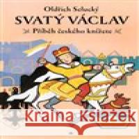 Svatý Václav Oldřich Selucký 9788075661555 Karmelitánské nakladatelství