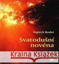 Svatodušní novéna Vojtěch Kodet 9788075666246 KatMedia