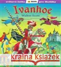 Ivanhoe (edice Světová četba pro školáky) Walter Scott 9788075674074