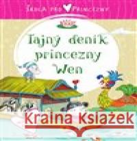 Škola pro princezny-Tajný deník princezny Wen Adriana Juárez Puglisi 9788075676153