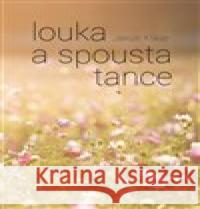 Louka a spousta tance Jakub Klikar 9788075682079 powerprint