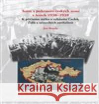 Teror v pohraničí českých zemí v letech 1938-1939 Jan Benda 9788075684295