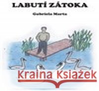 Labutí zátoka Gabriela Marta 9788075685049 powerprint