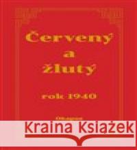 Červený a žlutý rok 1940 Lubomír Zavadil 9788075686534