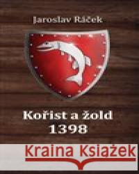 Kořist a žold 1398 Jaroslav Ráček 9788075688798