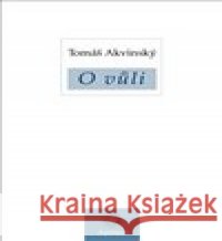 O vůli Tomáš Akvinský 9788075751676