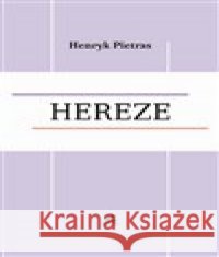 Hereze Henryk Pietras 9788075751935