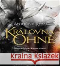 Královna ohně Anthony Ryan 9788075770363