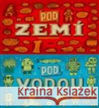 Pod zemí, pod vodou Daniel Mizieliński 9788075771148 Host