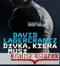 Dívka, která musí zemřít David Lagercrantz 9788075777812