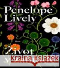 Život v zahradě Penelope Lively 9788075777881