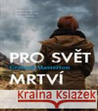 Pro svět mrtví Graham Masterton 9788075778055