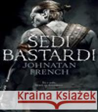 Šedí bastardi Jonathan French 9788075779595