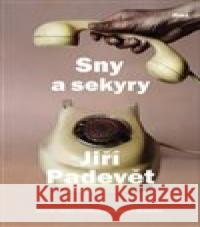 Sny a sekyry Jiří Padevět 9788075779656