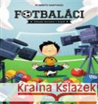 Fotbaláci. Záhada fantoma v bráně Roberto Santiago 9788075779731