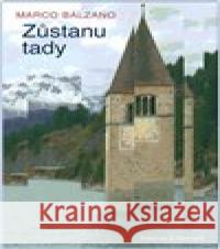 Zůstanu tady Marco Balzano 9788075791375