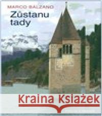 Zůstanu tady Marco Balzano 9788075791375