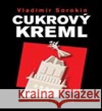 Cukrový Kreml Vladimír Sorokin 9788075791511