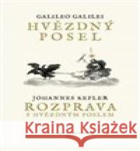 Hvězdný posel / Rozprava s Hvězdným poslem Johannes Kepler 9788075791542