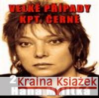 Velké případy kpt. Černé 2 Hana Militká 9788075893093 Martin Koláček - E-knihy jedou