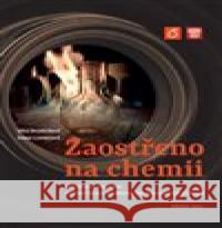 Zaostřeno na chemii Ivana Lorencová 9788075921215