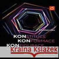 Konstituce, konformace, konfigurace v organickém názvosloví František Liška 9788075921475