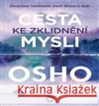 Cesta ke zklidnění mysli Osho 9788075934246