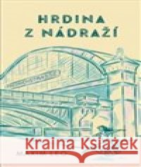 Hrdina z nádraží Leo Maxim 9788075937131