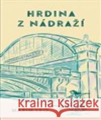 Hrdina z nádraží Leo Maxim 9788075937131