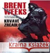 Krvavé zrcadlo Brent Weeks 9788075940216