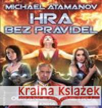 Hra bez pravidel - Obránce perimetru IV. Michael Atamanov 9788075940377